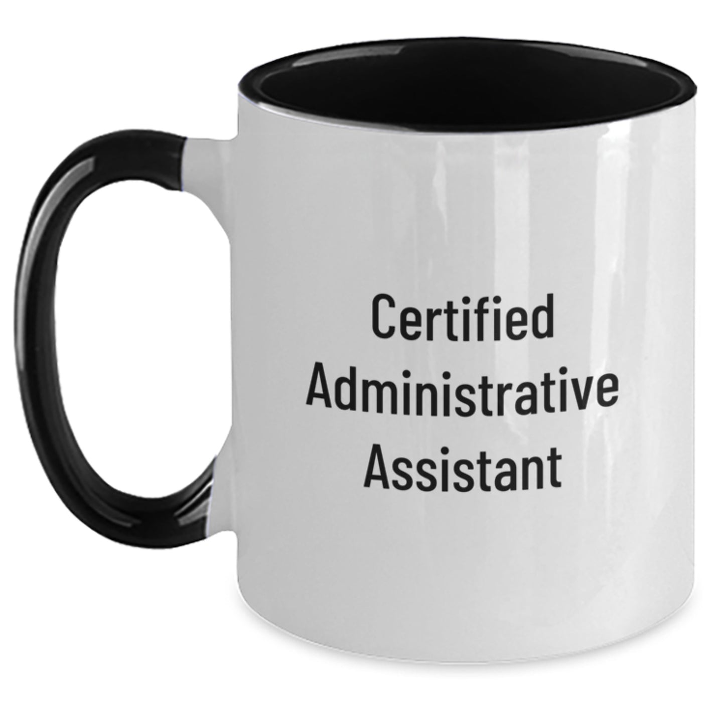 Gifts from Coworkers, Friends, or Family - 'Certified Administrative Assistant' Funny Two Tone Coffee Mug for Graduation - Main