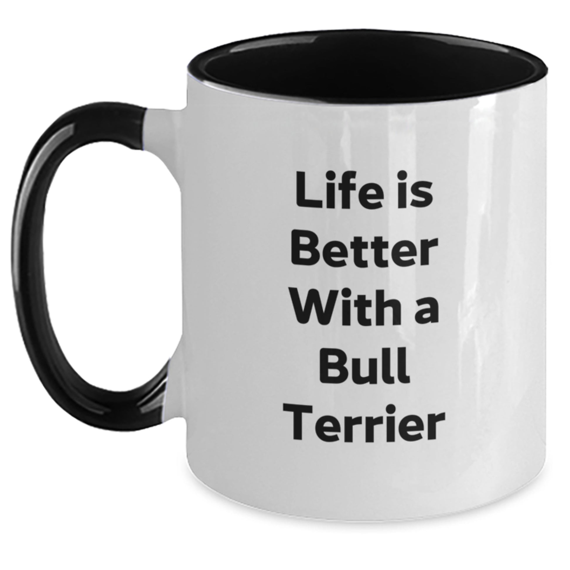 Funny Bull Terrier Dog Gifts from Friends for Graduation - Two Tone Coffee Mug with 'Life Is Better With A Bull Terrier' Quote - Main