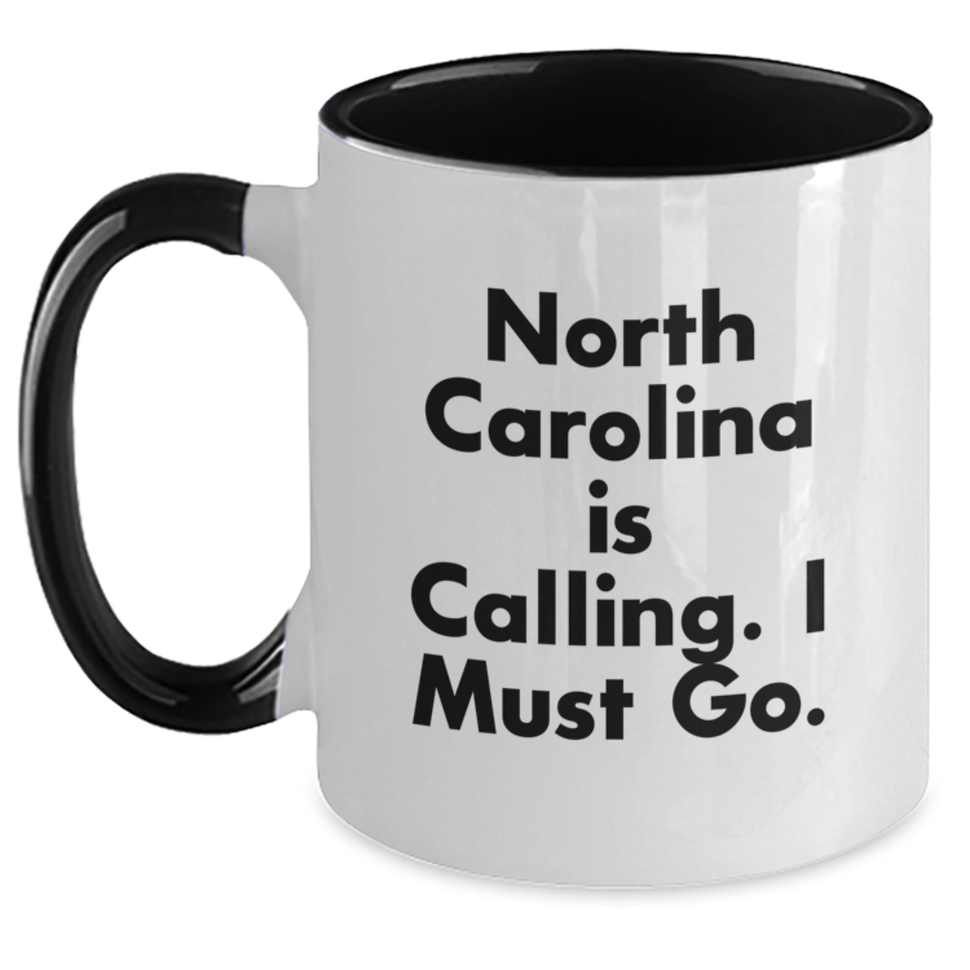 North Carolina Gifts for Men or Women - Funny Quote Two Tone Coffee Mug, 11oz Ceramic, Microwave & Dishwasher Safe, Perfect for Graduation - Main