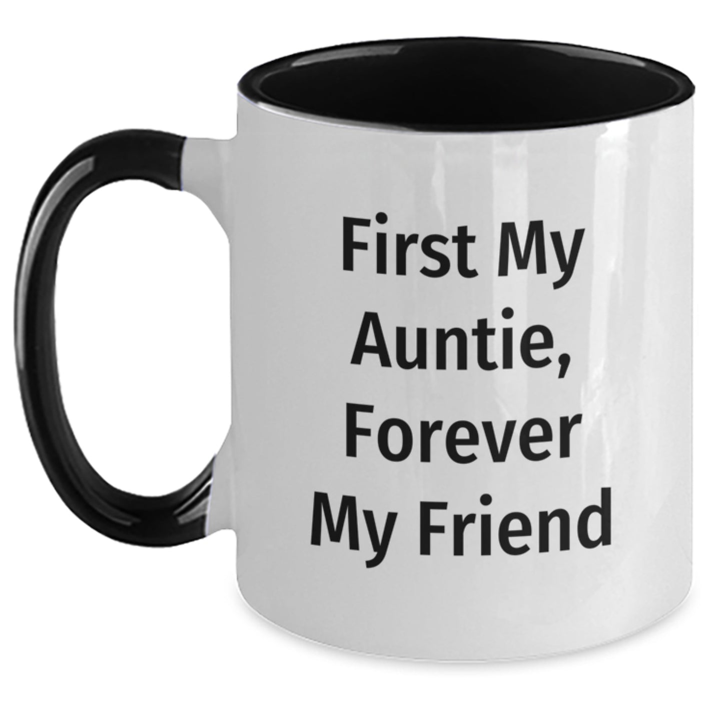 Funny Auntie Gifts, Two Tone Coffee Mug - First My Auntie, Forever My Friend - Gifts from Men, Women, Friends, or Family for Auntie's Graduation - Main