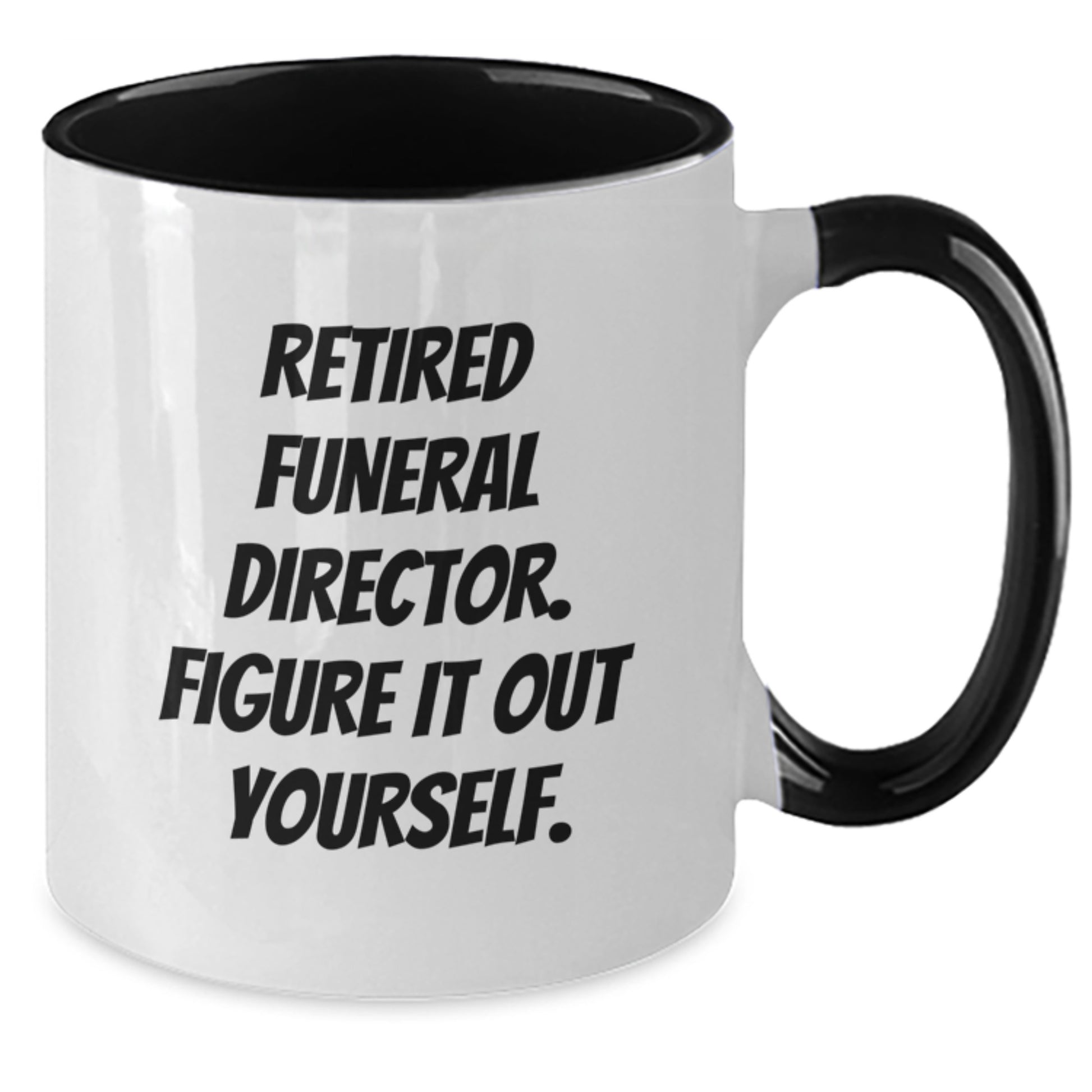 Funny Farewell Gifts for Funeral Directors - 'Retired, Figure It Out Yourself.' Two Tone Coffee Mug - Black and White, Red and White, Navy and White, Pink and White - 11oz - Additional