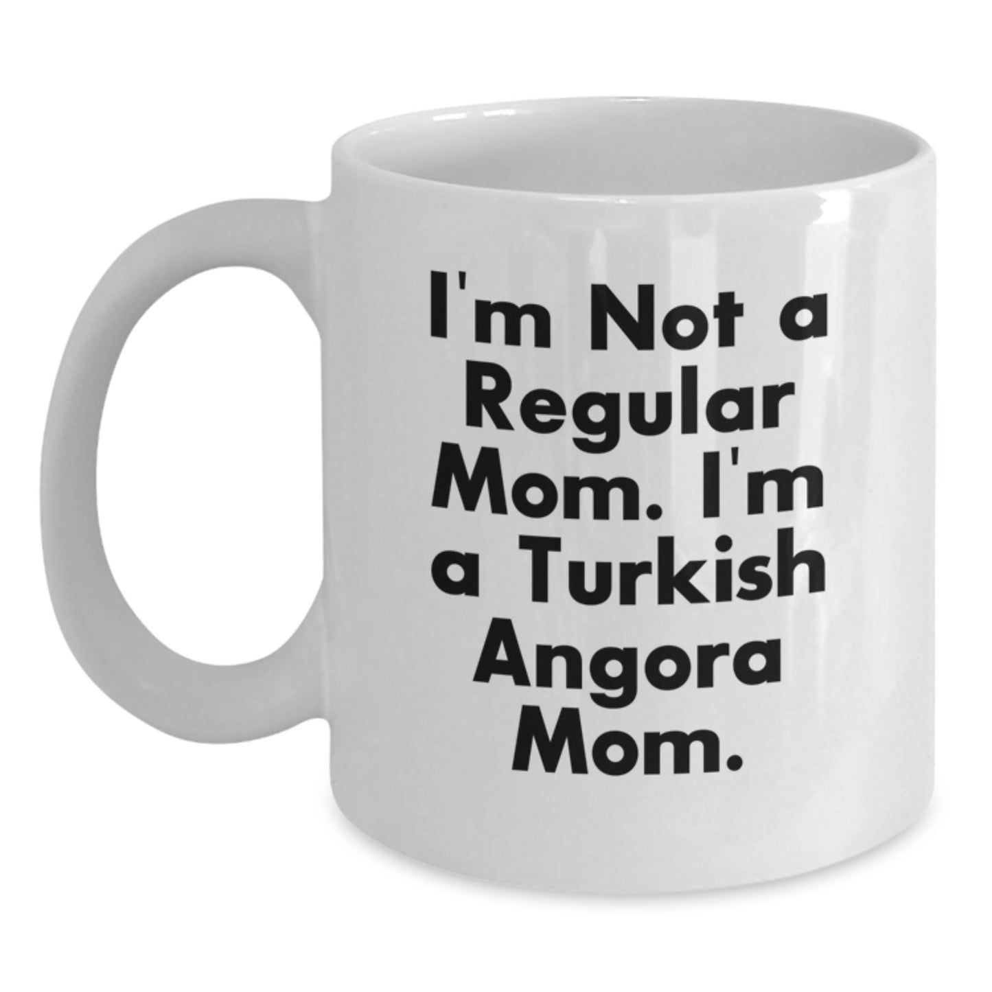 Turkish Angora Cat Mom Gifts for Friends, Family, Coworkers - I'm Not A Regular Mom. I'm A Turkish Angora Mom. - White Coffee Mug, 11oz or 15oz Capacity, Ceramic, Microwave and Dishwasher Safe - Main