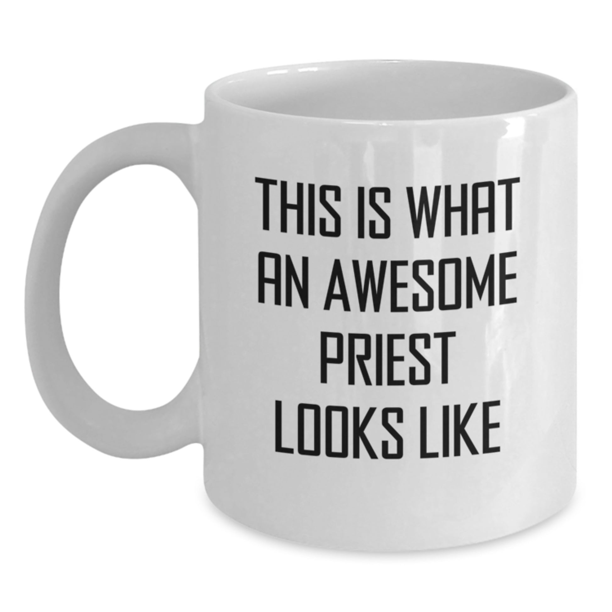 Funny Priest Gifts, White Coffee Mug for Birthday, This Is What An Awesome Priest Looks Like, Gifts from Friends to Priest - Main