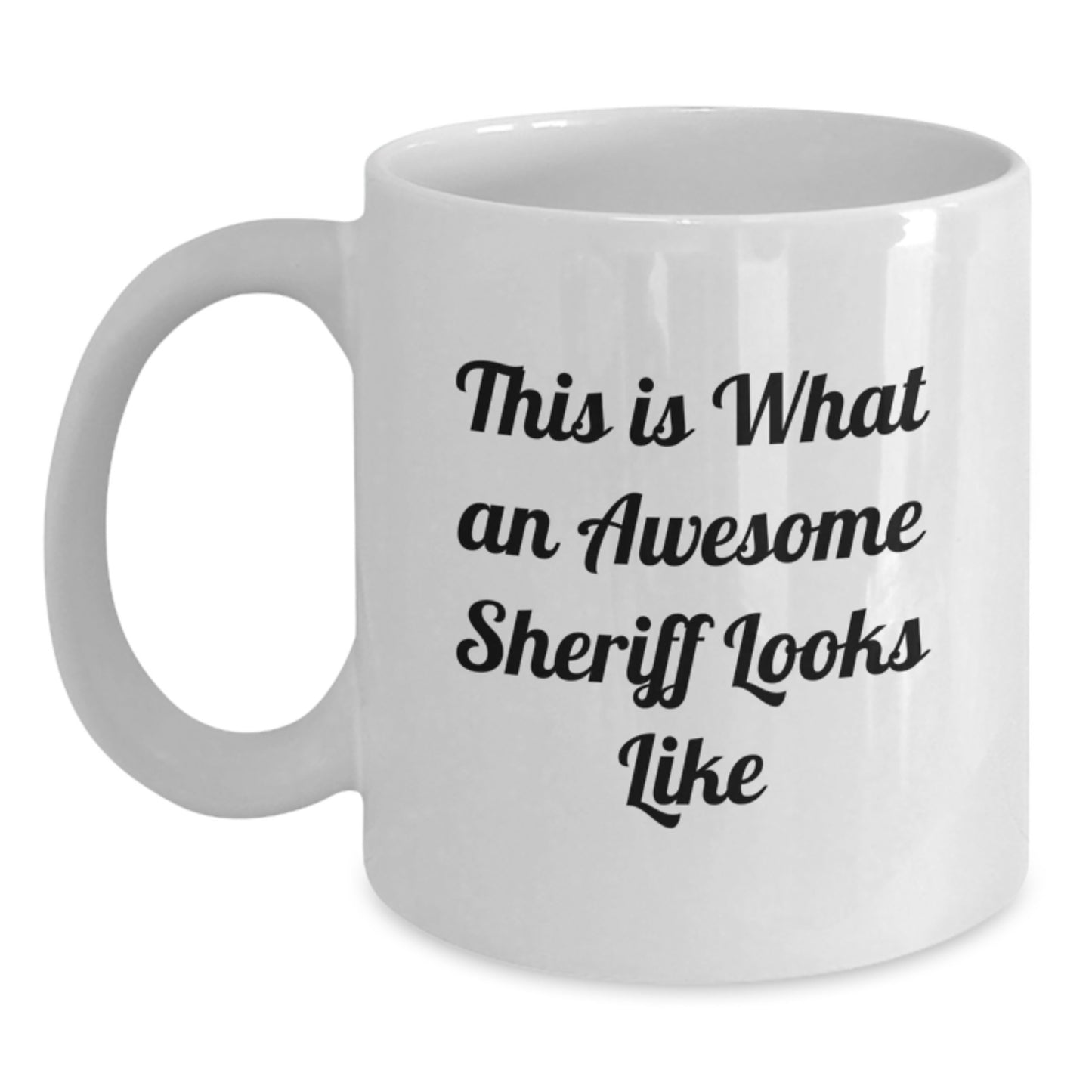 Funny Sheriff Gifts from Friends for Graduation - White Coffee Mug, 'This Is What An Awesome Sheriff Looks Like' Quote, 11oz or 15oz Capacity, Microwave and Dishwasher Safe - Main