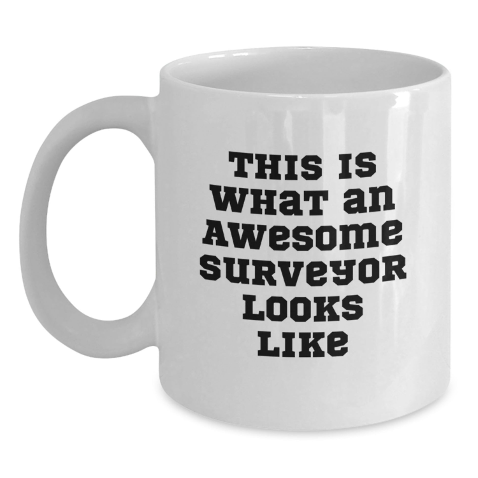 Surveyor Gifts, Funny White Coffee Mug, Gifts from Men for Surveyor, Inspirational Quote: 'This Is What An Awesome Surveyor Looks Like' for Graduation Unique Gifts - Main