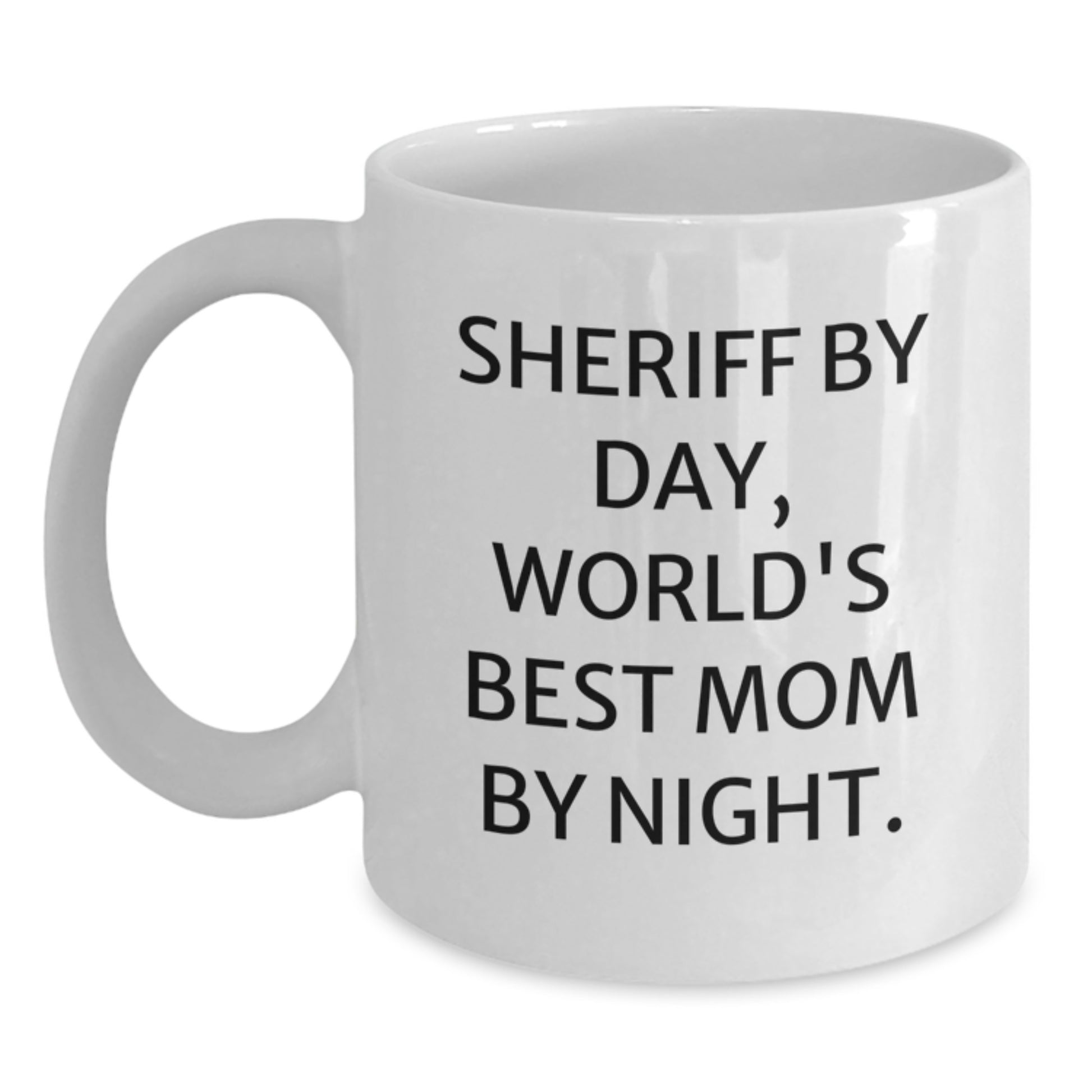 Funny Sheriff Gifts from Mom - Sheriff By Day, World's Best Mom By Night. Quote White Coffee Mug, Gifts for Sheriff - Main