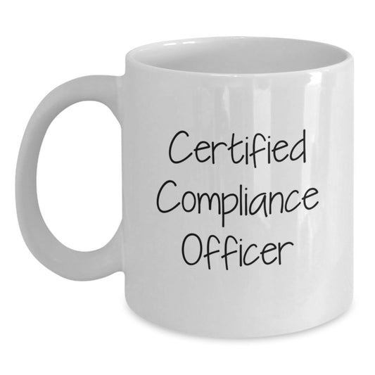Compliance Officer Gift, Funny Quote, White Coffee Mug, 11oz or 15oz, Gifts from Friends, Gifts for Men, Graduation Unique Gifts - Main