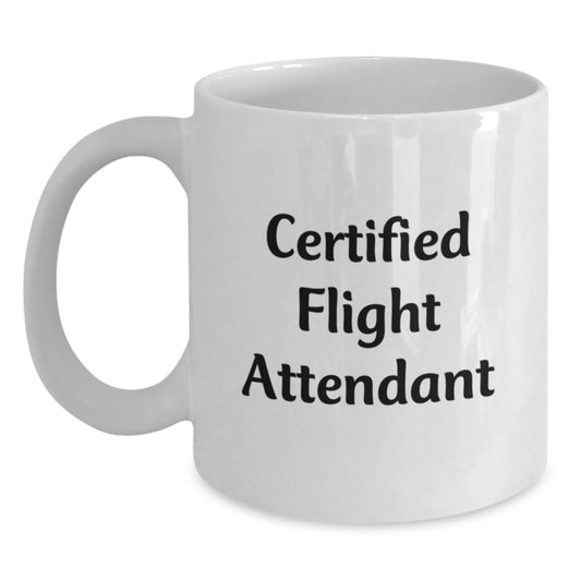 Certified Flight Attendant Funny Graduation Gifts from Friends, Unique White Coffee Mug for Men and Women, Inspirational Quote - Main