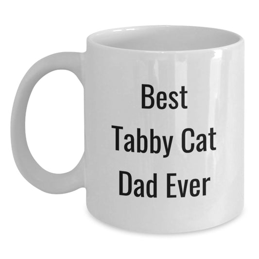 Funny Tabby Cat Dad Gifts - White Coffee Mug for Birthday with Best Tabby Cat Dad Ever Quote - Gifts from Men to Tabby Cat Enthusiasts - Tabby Cat White Coffee Mug - Main