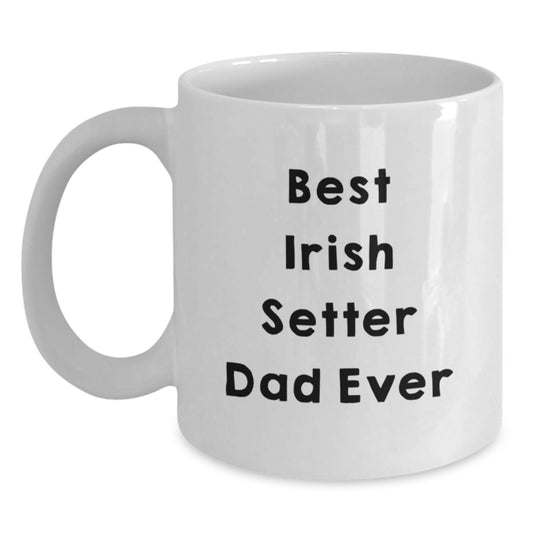 Funny Irish Setter Dog White Coffee Mugs Gifts from Men to Best Dad Ever for Birthday, Irish Setter Dad, Gifts for Him - Main