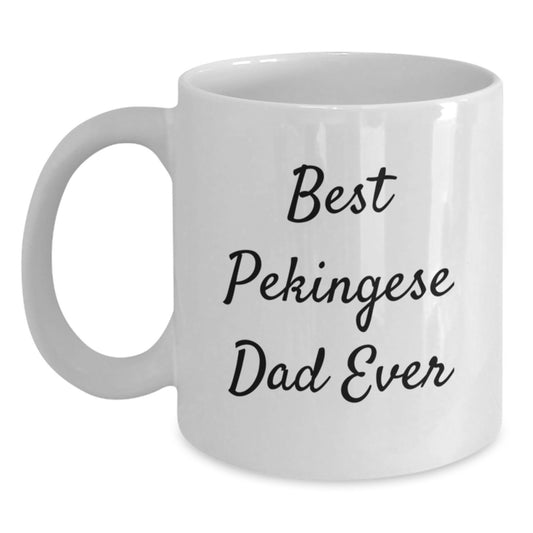 Pekingese Dog Lovers Gifts for Dad - Funny White Coffee Mug for Graduation, 'Best Pekingese Dad Ever' Quote, Gifts from Men to Women, Friends and Family - Main