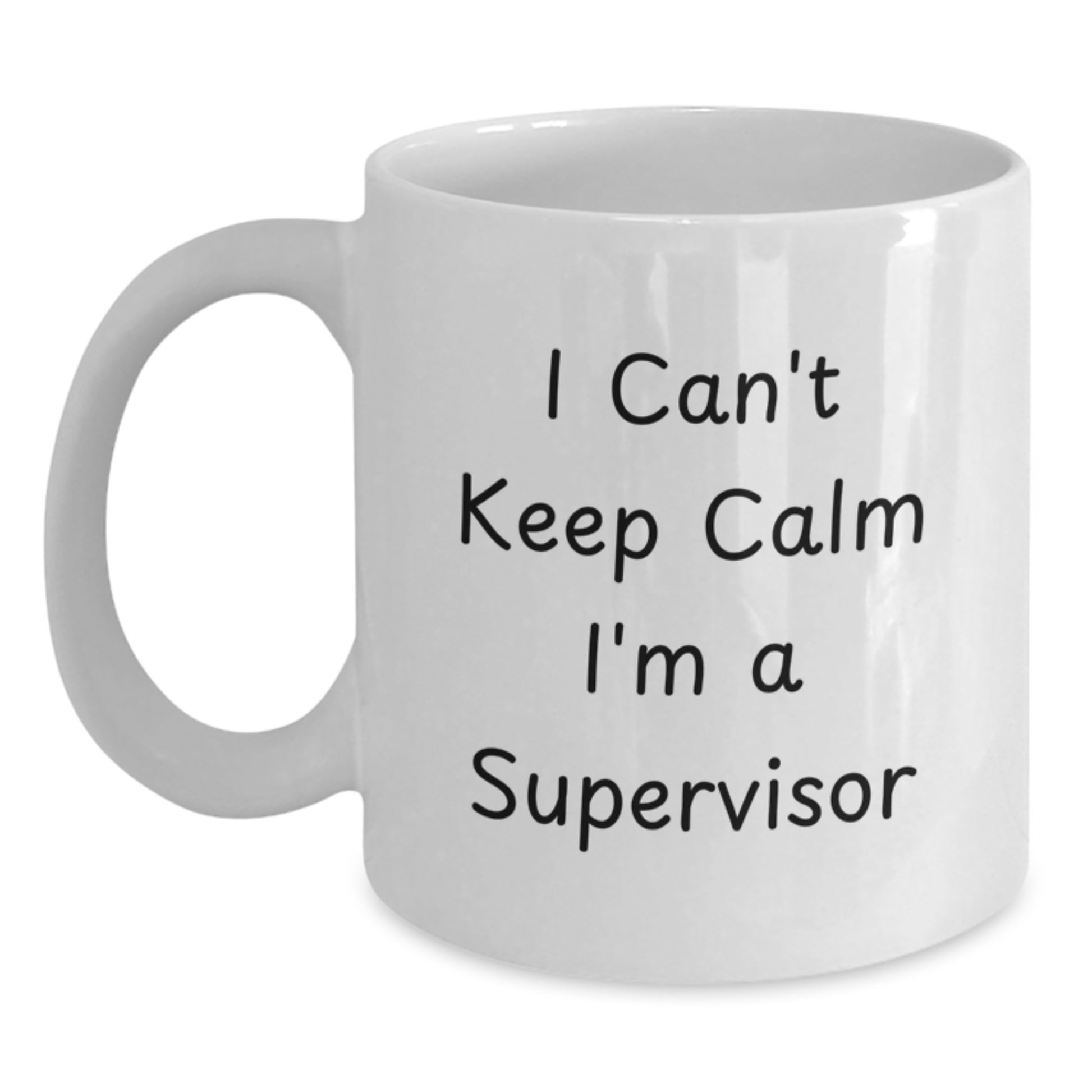 Funny Supervisor Gifts from Friends, Coworkers or Family - I Can't Keep Calm I'm A Supervisor White Coffee Mug, Graduation Unique Gifts for Him or Her - Main