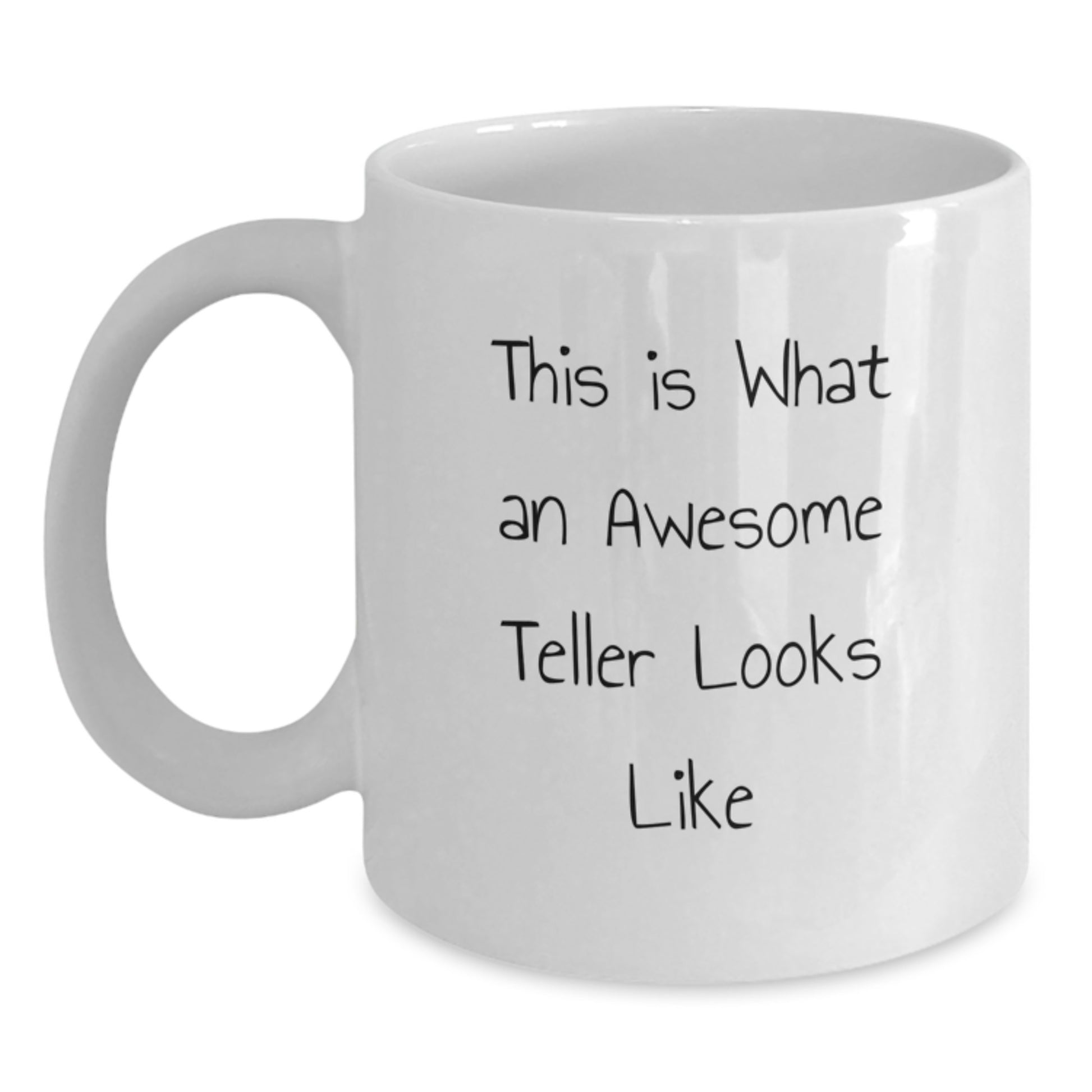 Funny Teller White Coffee Mug Gifts from Friends to Teller on Birthday, This Is What An Awesome Teller Looks Like - Main