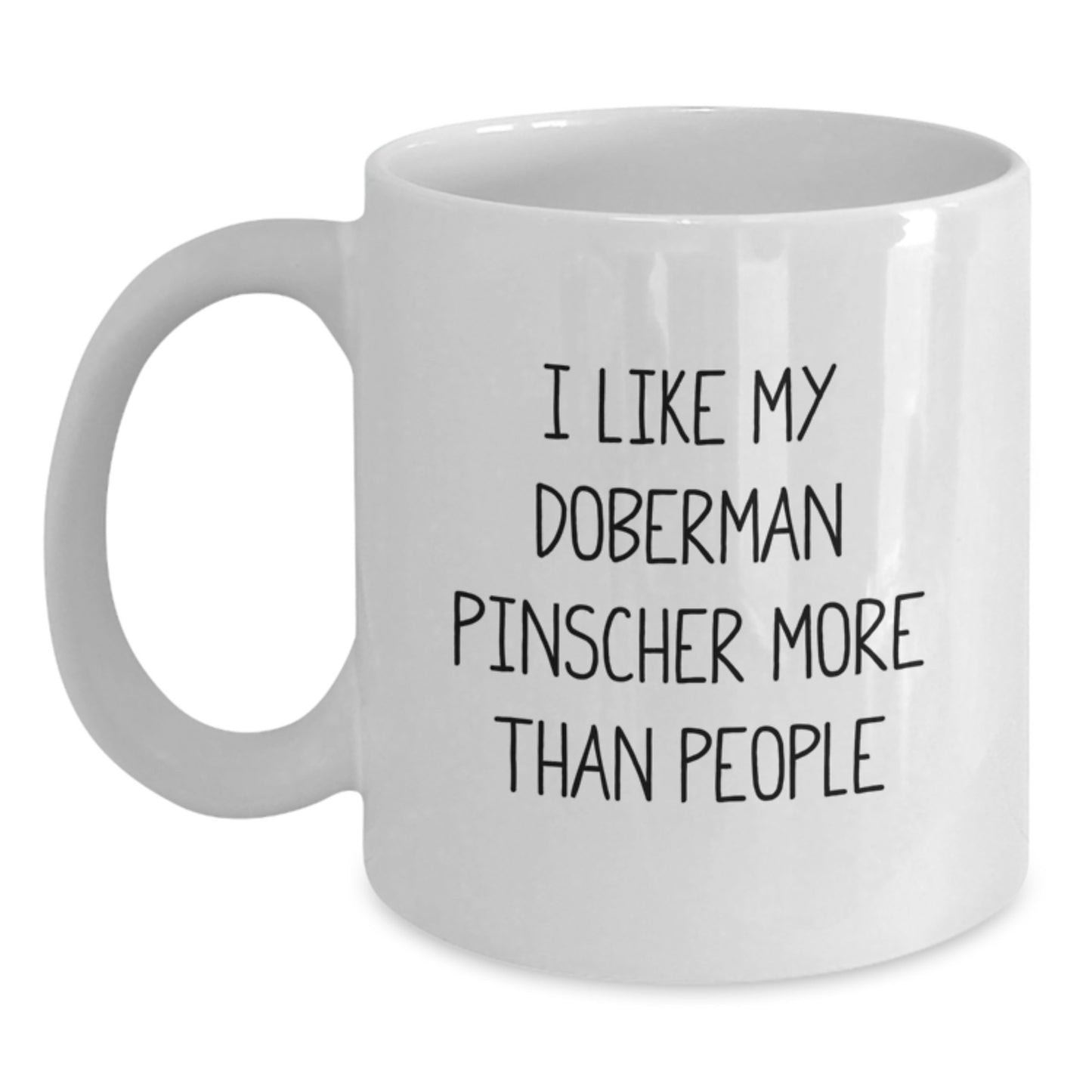 Doberman Pinscher Dog Lovers Funny Quote Gifts from Men to Friends Birthday White Coffee Mug, I Like My Doberman Pinscher More Than People - Main