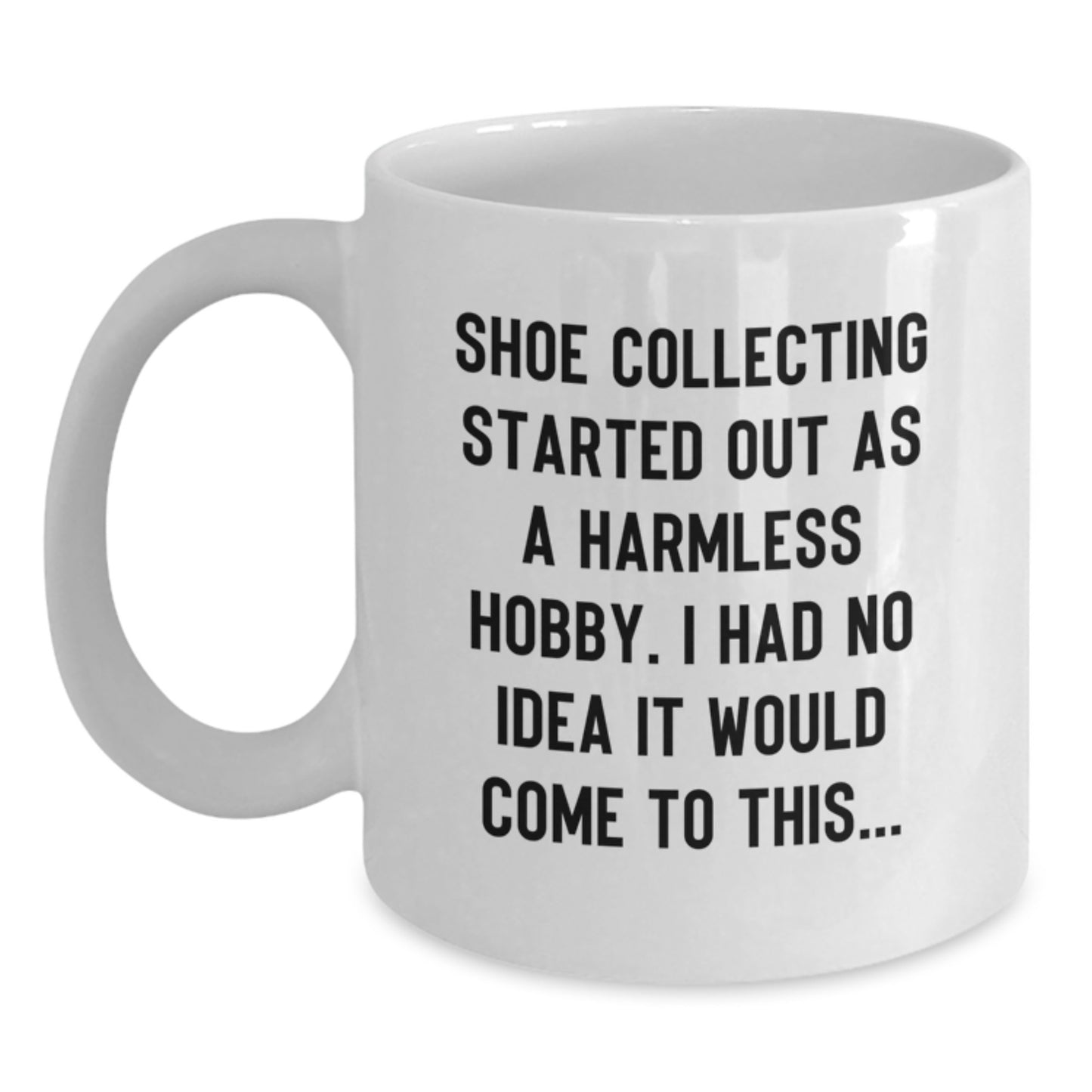 Funny Shoe Collecting White Coffee Mug Gifts from Friends for Men and Women, Christmas Unique Gifts - Main