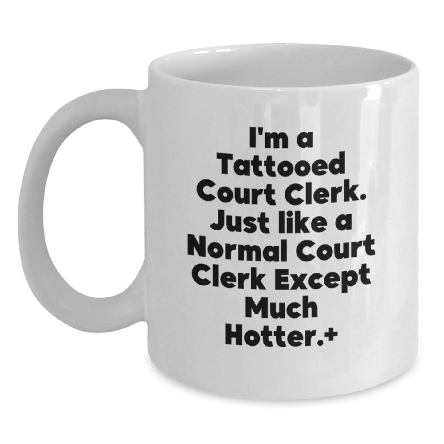 Funny Court Clerk Gifts for Women, White Coffee Mug with I'm A Tattooed Court Clerk Quote, Unique Christmas Unique Gifts from Friends to Family - Main