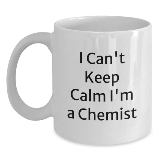 Funny Chemist Gifts, White Coffee Mug, Christmas Unique Presents, 'I Can't Keep Calm I'm A Chemist' Quote, Gifts from Friends, Gifts for Chemist, White Ceramic Mug - Main