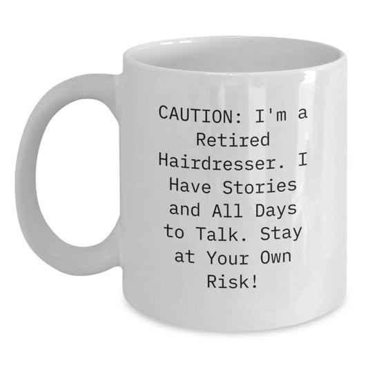 Funny Hairdresser Gifts from Friends for Christmas, White Coffee Mug, 'Caution: I'm A Retired Hairdresser...' - Main