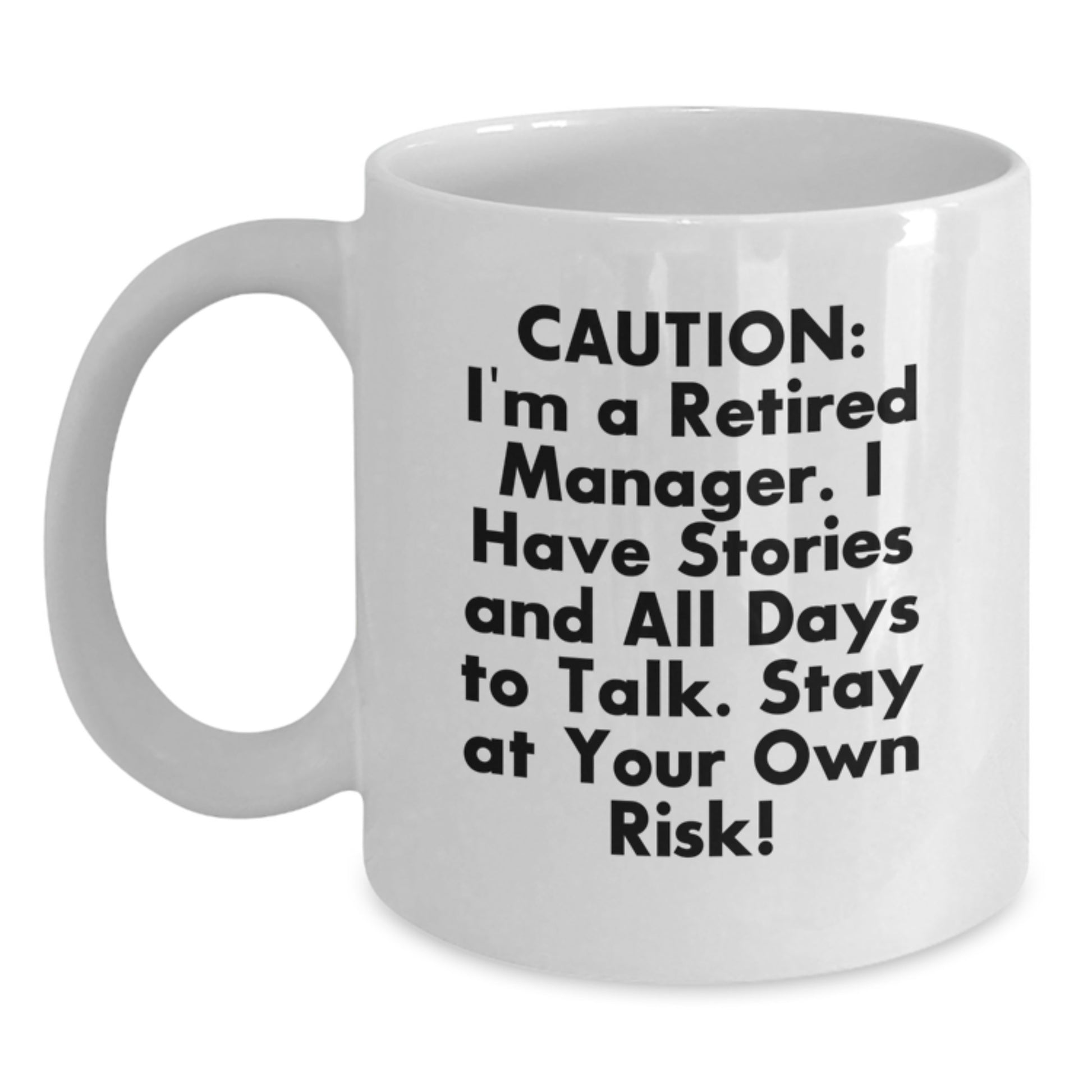 Funny Manager Gifts from Friends, White Coffee Mug for Manager, Stay At Your Own Risk! - Graduation Unique Gifts - Main