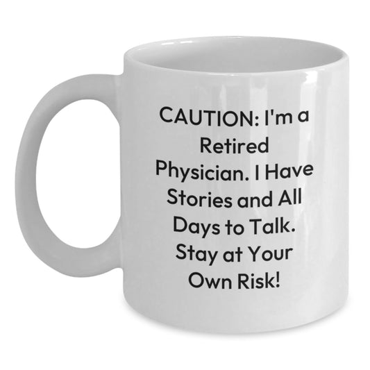 Gifts from Men for Physician - Funny White Coffee Mug - Retired Physician Stories Christmas Unique Gifts - Main