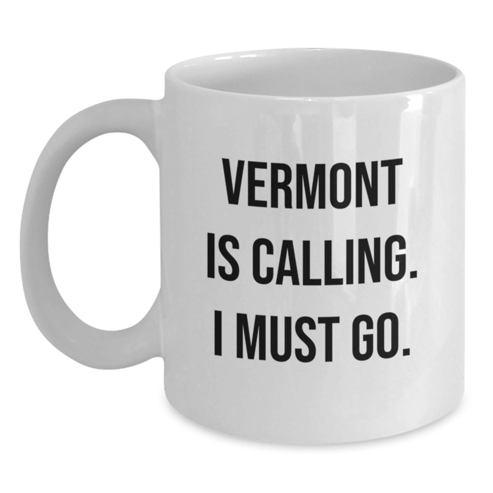 Vermont Calling White Coffee Mug with Inspirational Quote for Graduation Gifts from Friends to Family - Main