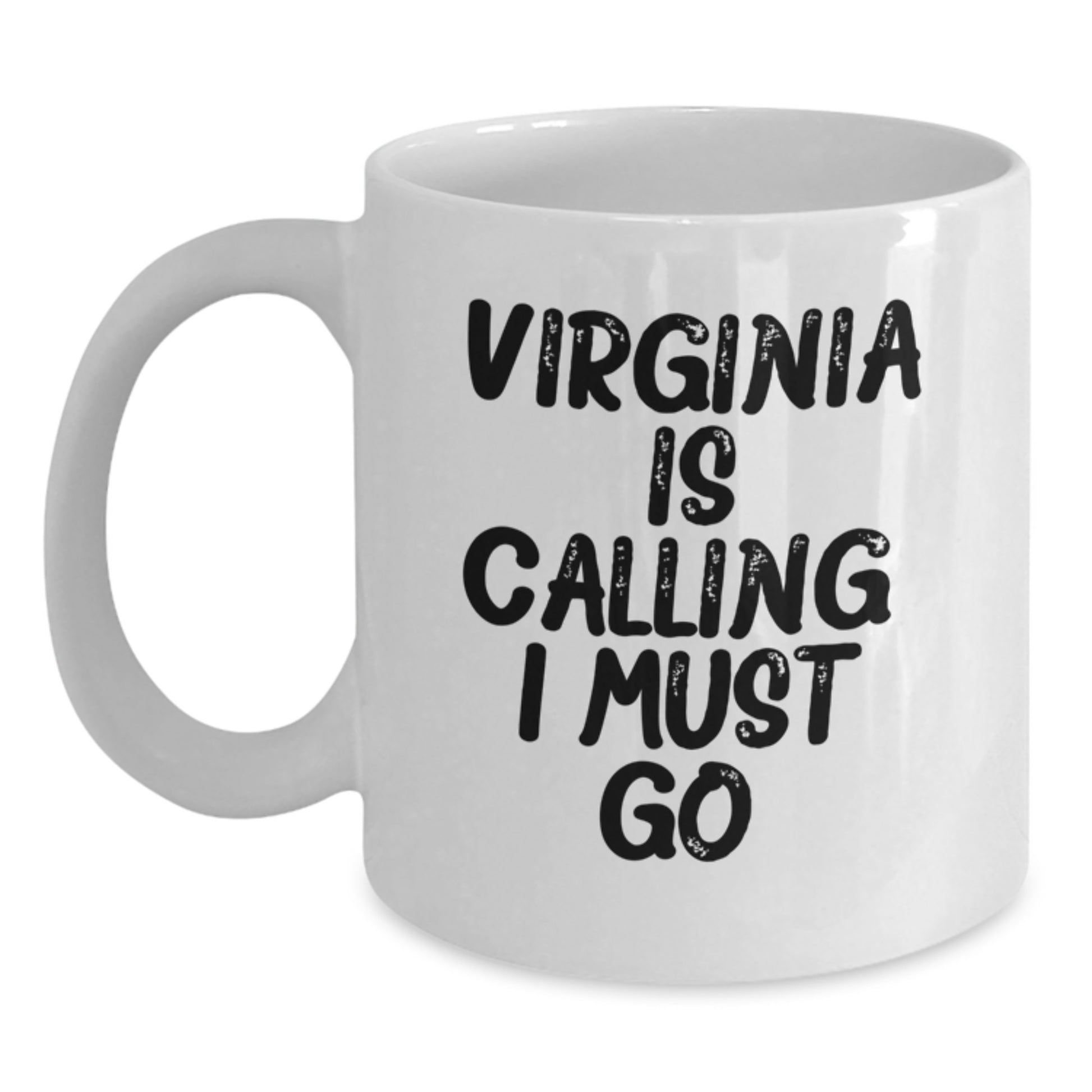 Virginia White Coffee Mug, Funny Quote 'Virginia Is Calling. I Must Go.' for Graduation Gifts from Friends to Virginia, 11oz or 15oz Capacity, Ceramic, Microwave and Dishwasher Safe - Main