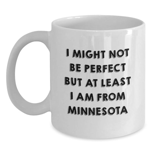 Funny Minnesota Gifts for Him from Her, White Coffee Mug, 'I Might Not Be Perfect But At Least I Am From Minnesota' for Graduation, Unique Gifts from Friends, Coworkers, Family - Main