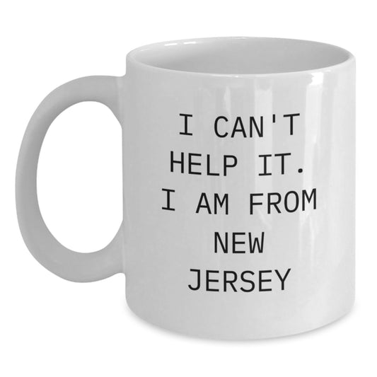 Funny New Jersey Gifts from Friends for Grads - 'I Can't Help It' White Coffee Mug - Main