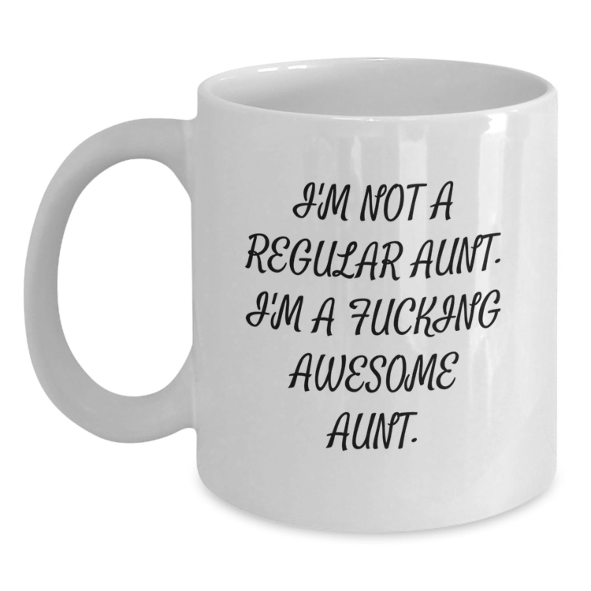 Funny Aunt Gifts for Graduation - 'I'm Not A Regular Aunt. I'm A F--king Awesome Aunt.' White Coffee Mug, Gifts from Mom, Gifts for Aunt - Main