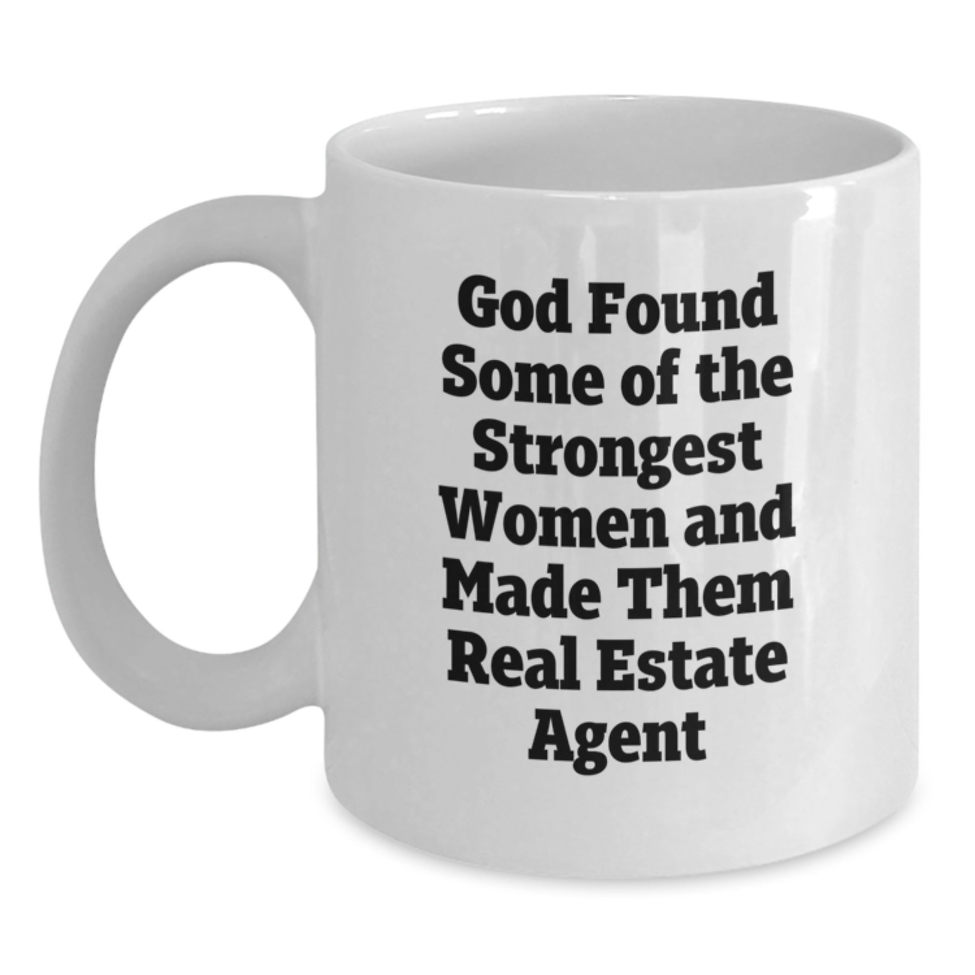Funny Real Estate Agent Gifts from Women, Inspirational White Coffee Mug for Birthday, God Made Them Strong, 11oz or 15oz Ceramic Mug for Real Estate Agents, Real Estate Agent Gifts for Women - Main