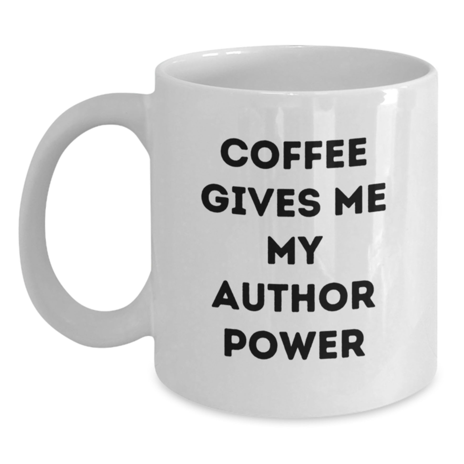 Author Gifts: Funny White Coffee Mug for Men, Women, Friends, Coworkers, Family - 'Coffee Gives Me My Author Power' Quote, 11oz or 15oz, Ceramic, Microwave, Dishwasher Safe - Main