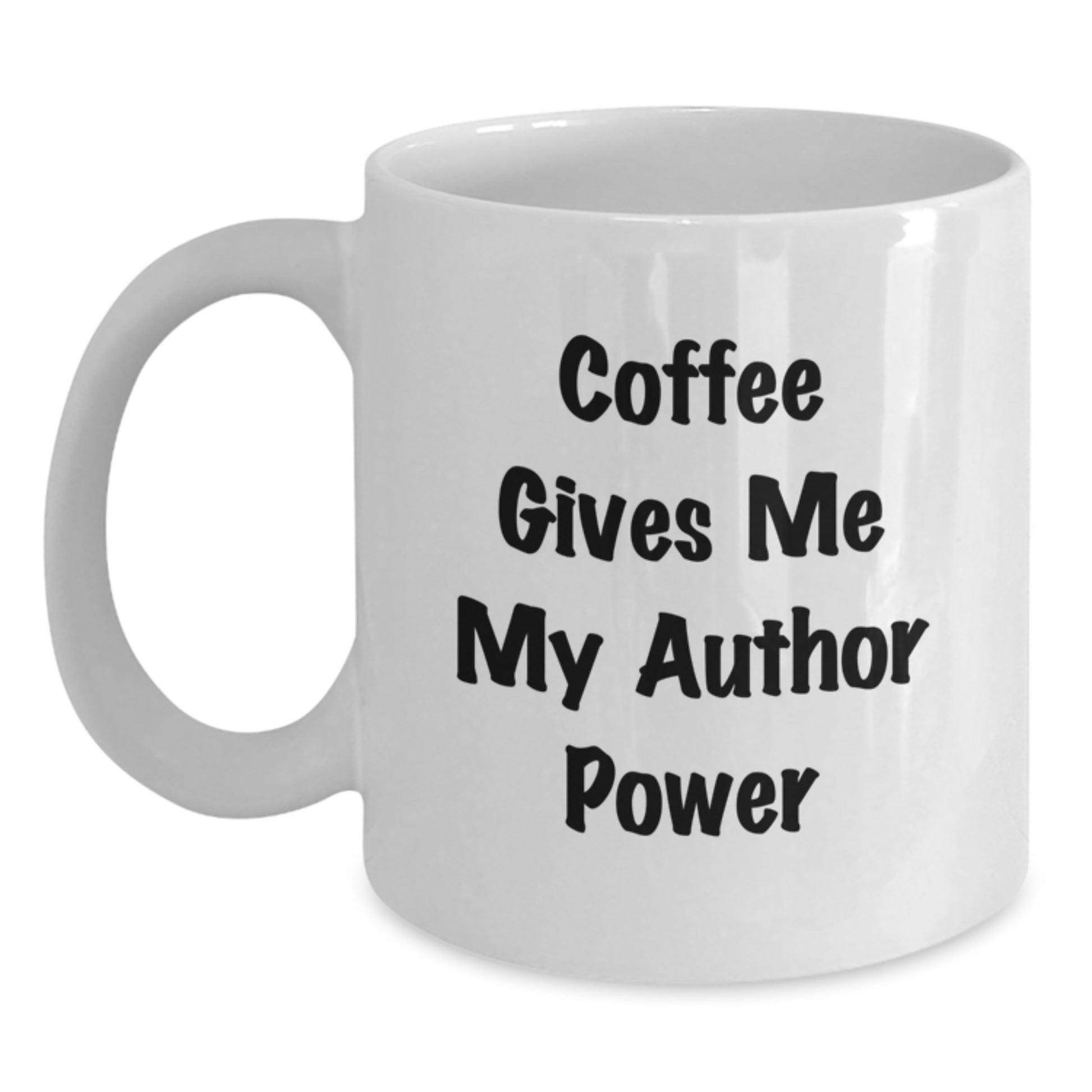 Author's Coffee Power, Funny White Coffee Mug, Gifts from Friends, Birthday Unique Author Gifts - Main