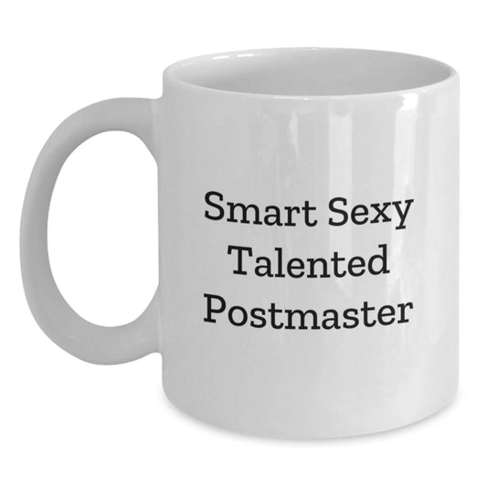 Funny Smart Sexy Talented Postmaster Gifts from Friends for Graduation Unique Postmaster White Coffee Mug - Main