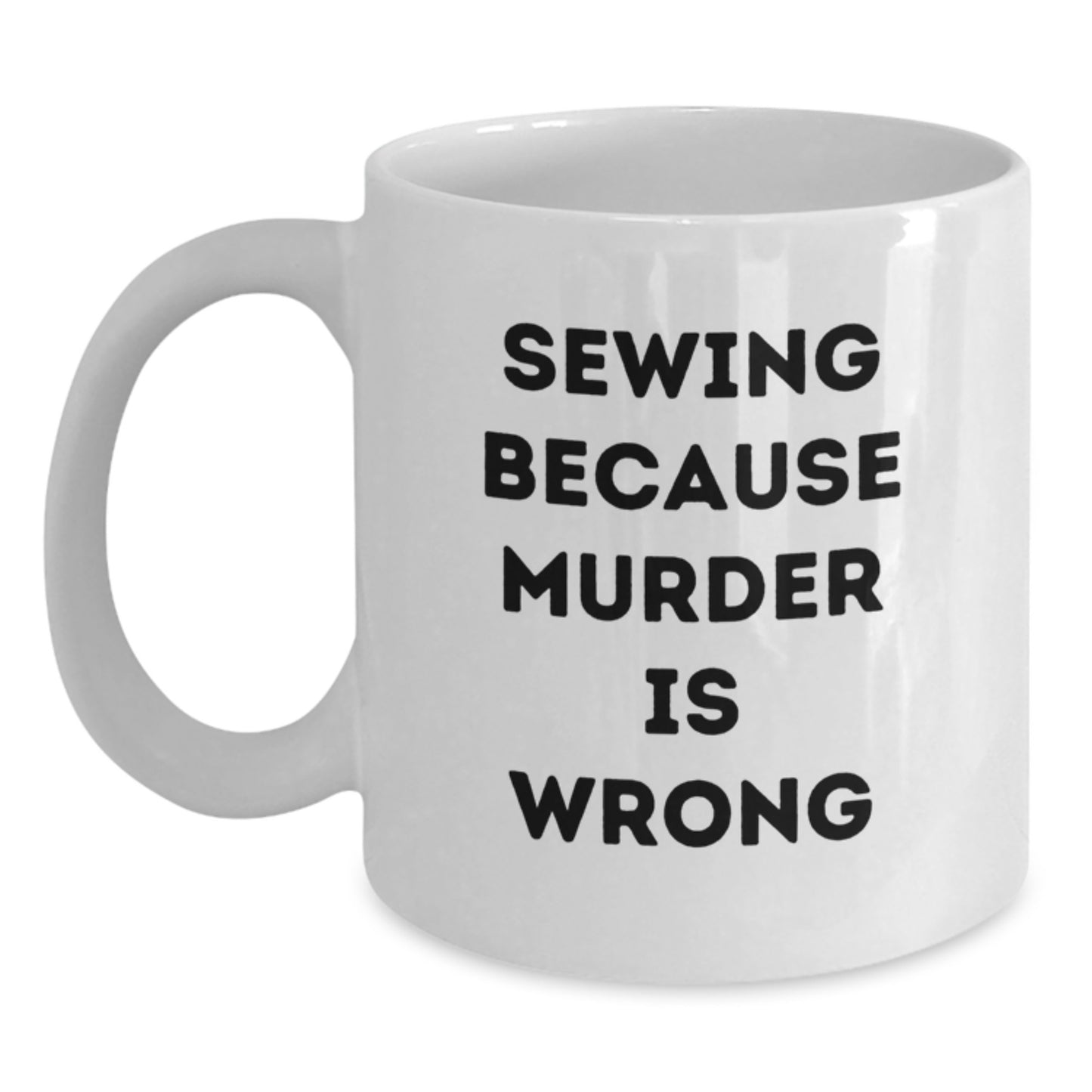 Sewing Quotes Funny White Coffee Mug Gifts for Sewing Enthusiasts from Friends Birthday Unique Gifts - Main