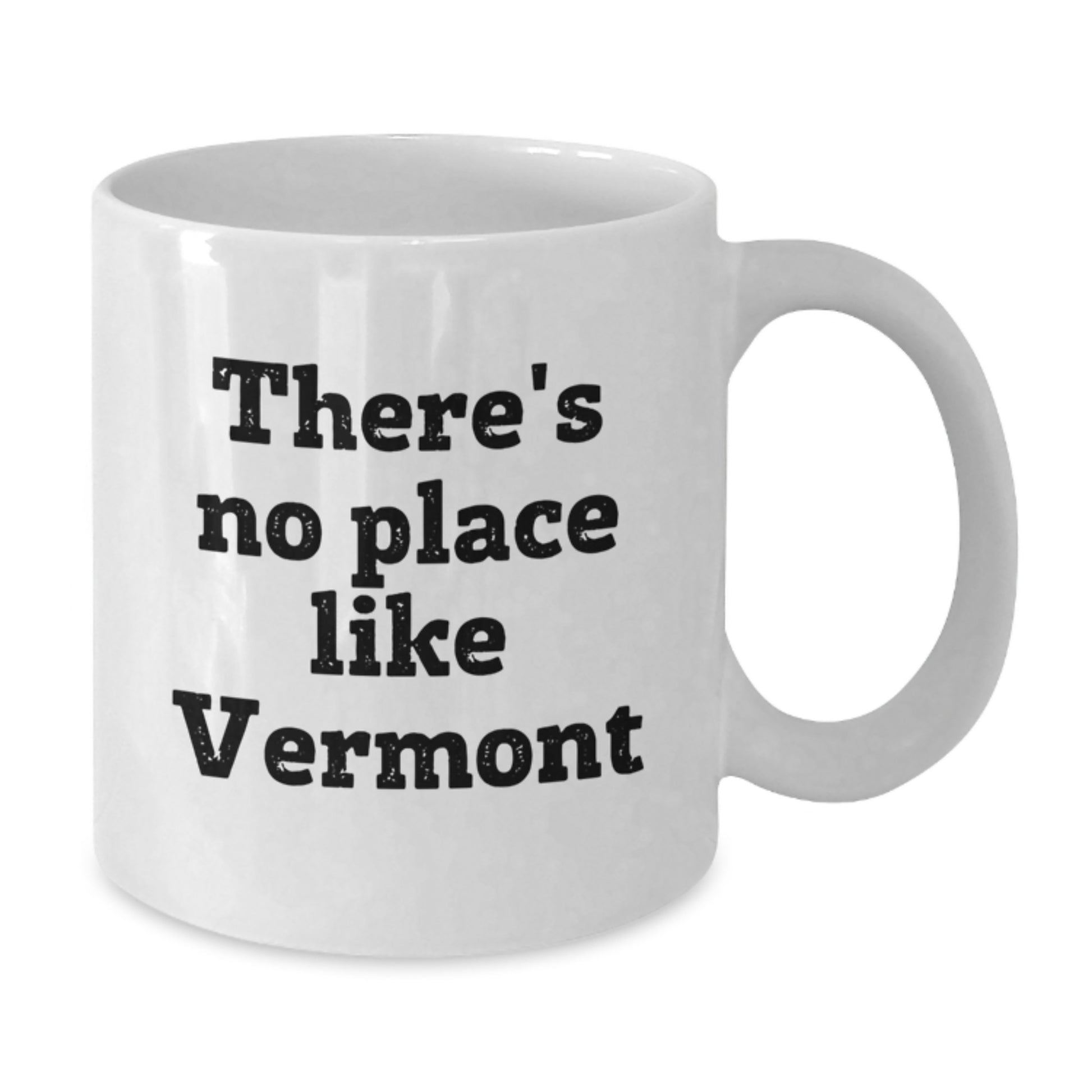 Vermont Gifts from Friends - There's No Place Like Vermont, Funny Quote on White Coffee Mug for Graduation - Additional