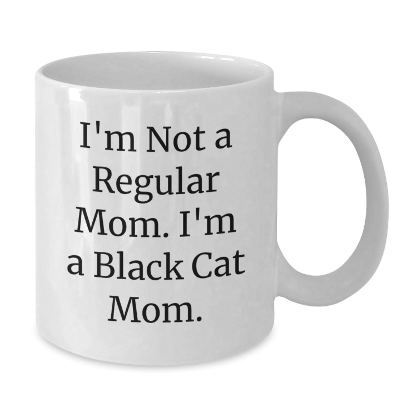 Funny Black Cat Mom Gifts for Her, I'm Not A Regular Mom. I'm A Black Cat Mom. White Coffee Mug for Graduation from Mom to Daughter - Additional