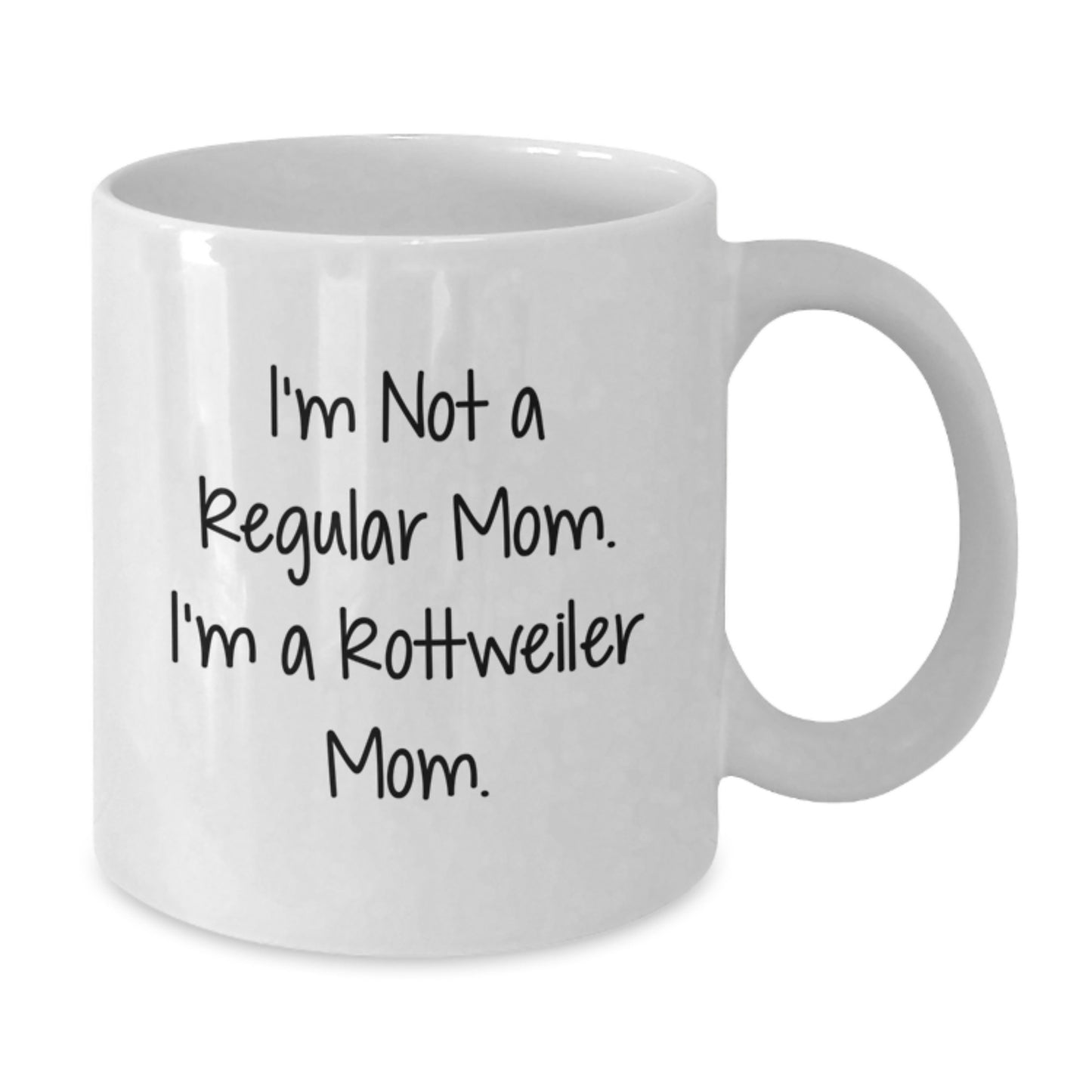 Rottweiler Dog Mom Funny White Coffee Mug, Gifts from Family to Rottweiler Dog Lovers, I'm Not A Regular Mom. I'm A Rottweiler Mom. Quote, Birthday Unique Gifts - Additional