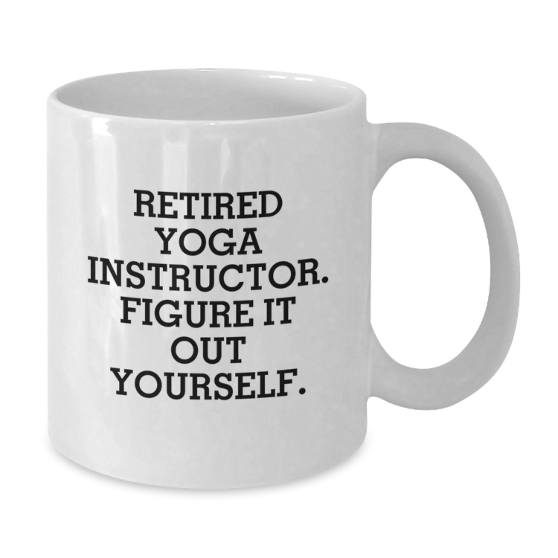 Yoga Instructor Gifts from Friends, Figuring it Out Yourself, Funny Graduation White Coffee Mug - Additional