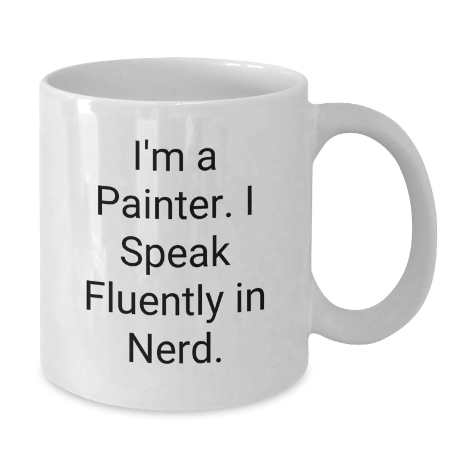Painter's Humor Gifts from Friends, Funny White Coffee Mug for Birthday, 11oz or 15oz Capacity - Additional