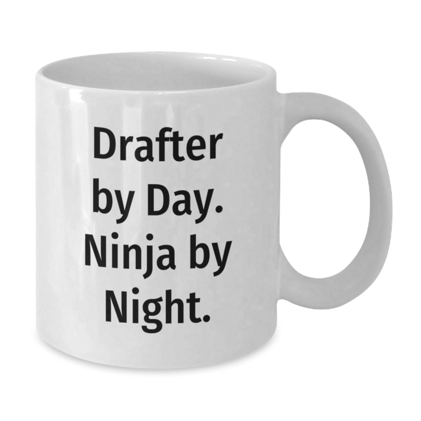 Drafter Gifts by Day, Ninja by Night White Coffee Mug for Birthday, Funny Quote - Additional