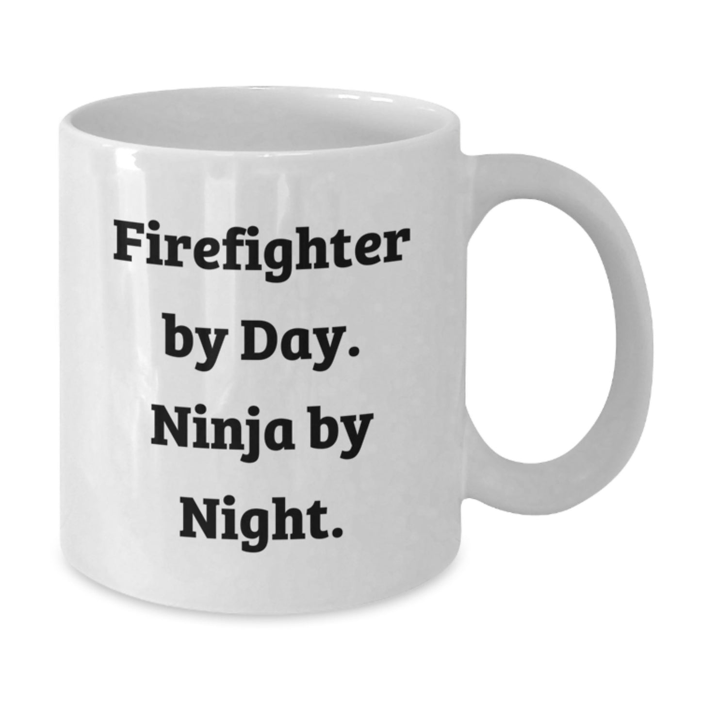 Firefighter Ninja Gifts, Funny White Coffee Mug for Birthday, Gifts from Men, Gifts for Firefighter - Additional