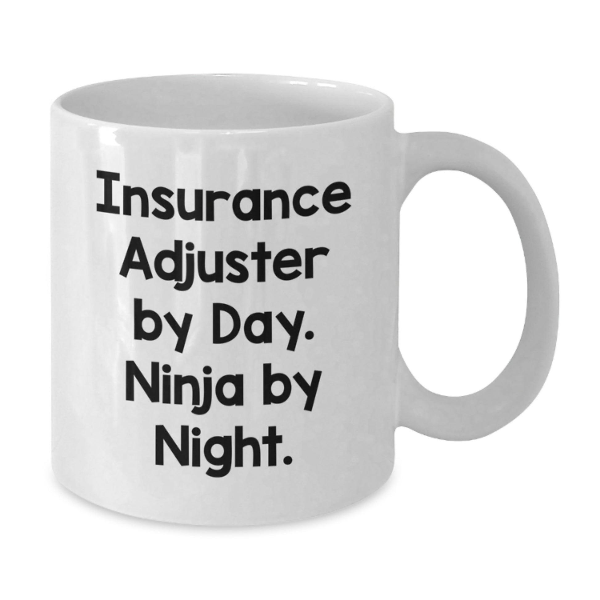 Insurance Adjuster Funny White Coffee Mug, Gifts from Friends to Insurance Adjuster By Day. Ninja By Night., Birthday Unique Gifts for Men or Women - Additional