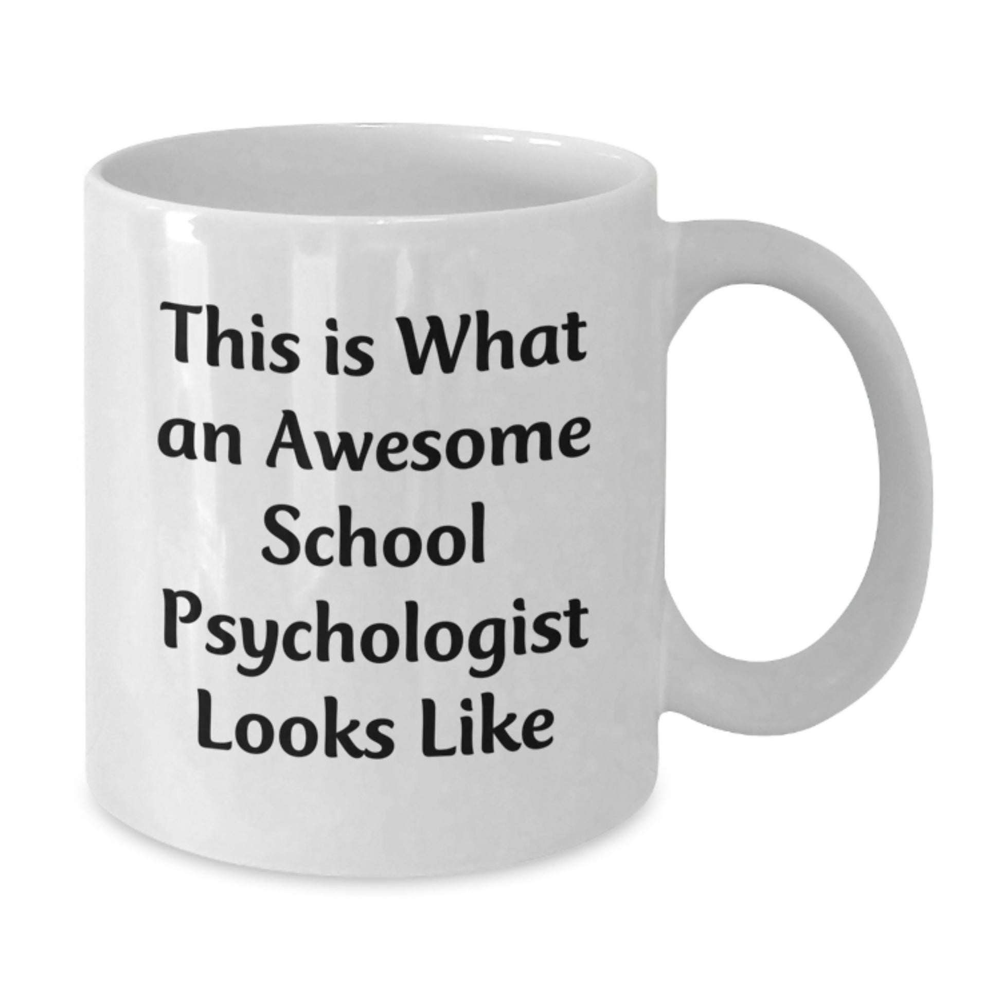 Funny School Psychologist Gifts, Inspirational Quote, White Coffee Mug for Graduation, Gifts from Friends, Family, or Coworkers, Gifts for School Psychologists - Additional