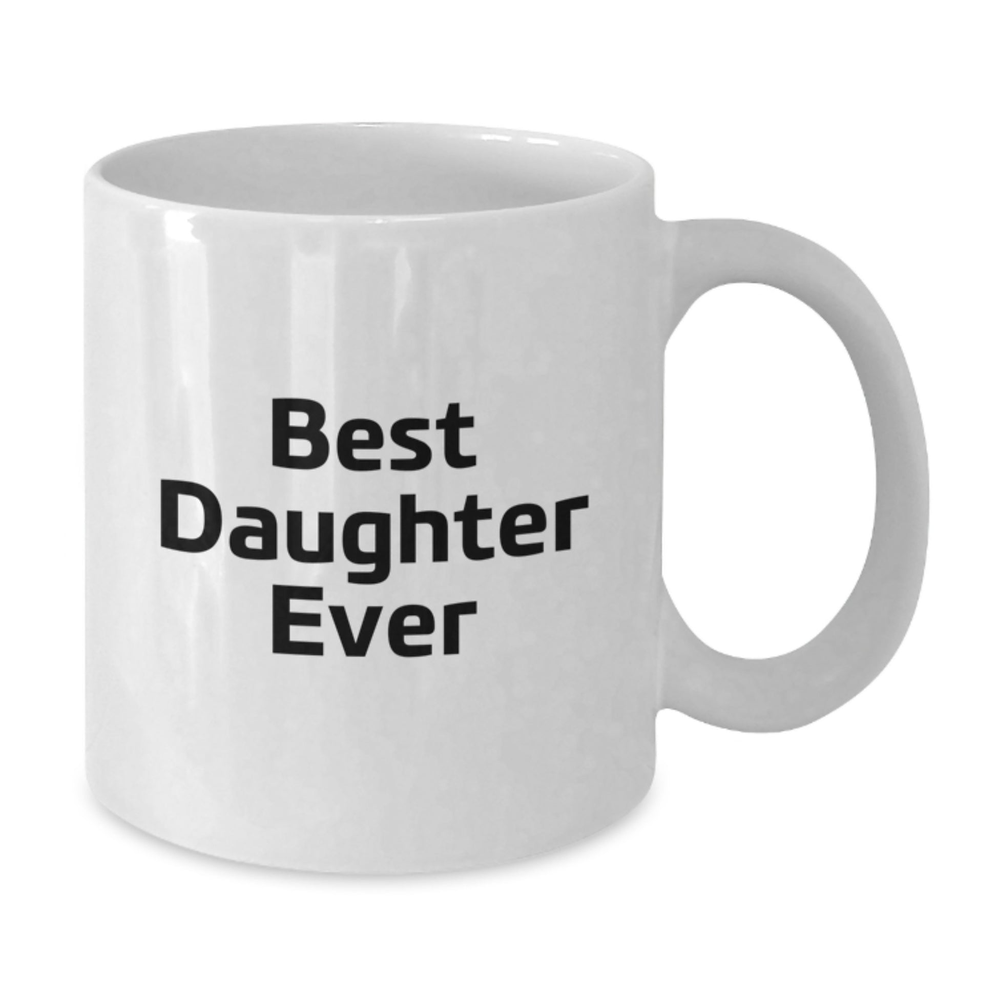 Funny Daughter Gifts from Mom - Best Daughter Ever White Coffee Mug for Her Graduation, 11oz or 15oz, Ceramic, Microwave and Dishwasher Safe - Additional