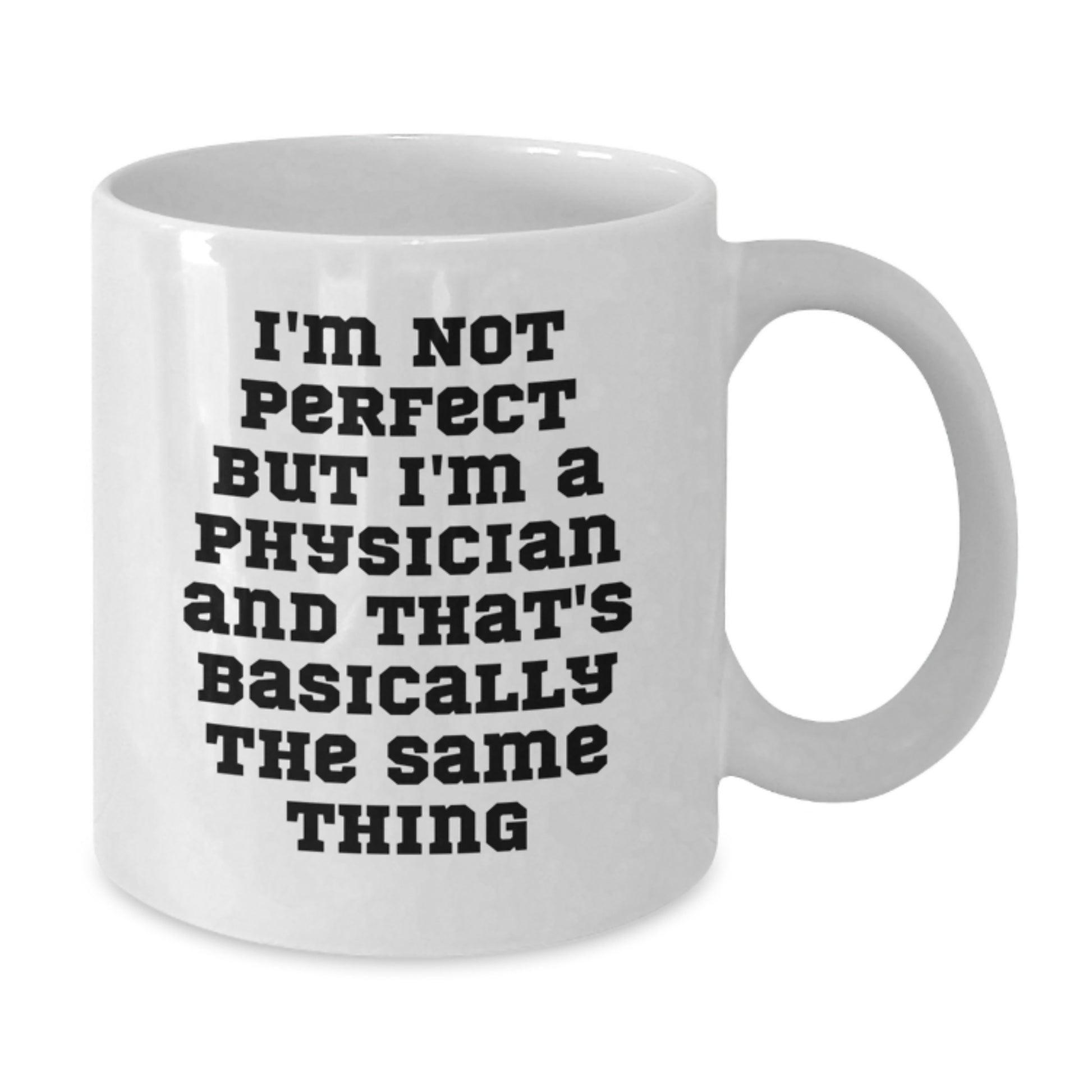 Funny Quote Physician Gifts, White Coffee Mug for Birthday, Gifts from Family, Funny Gifts for Physician - Additional