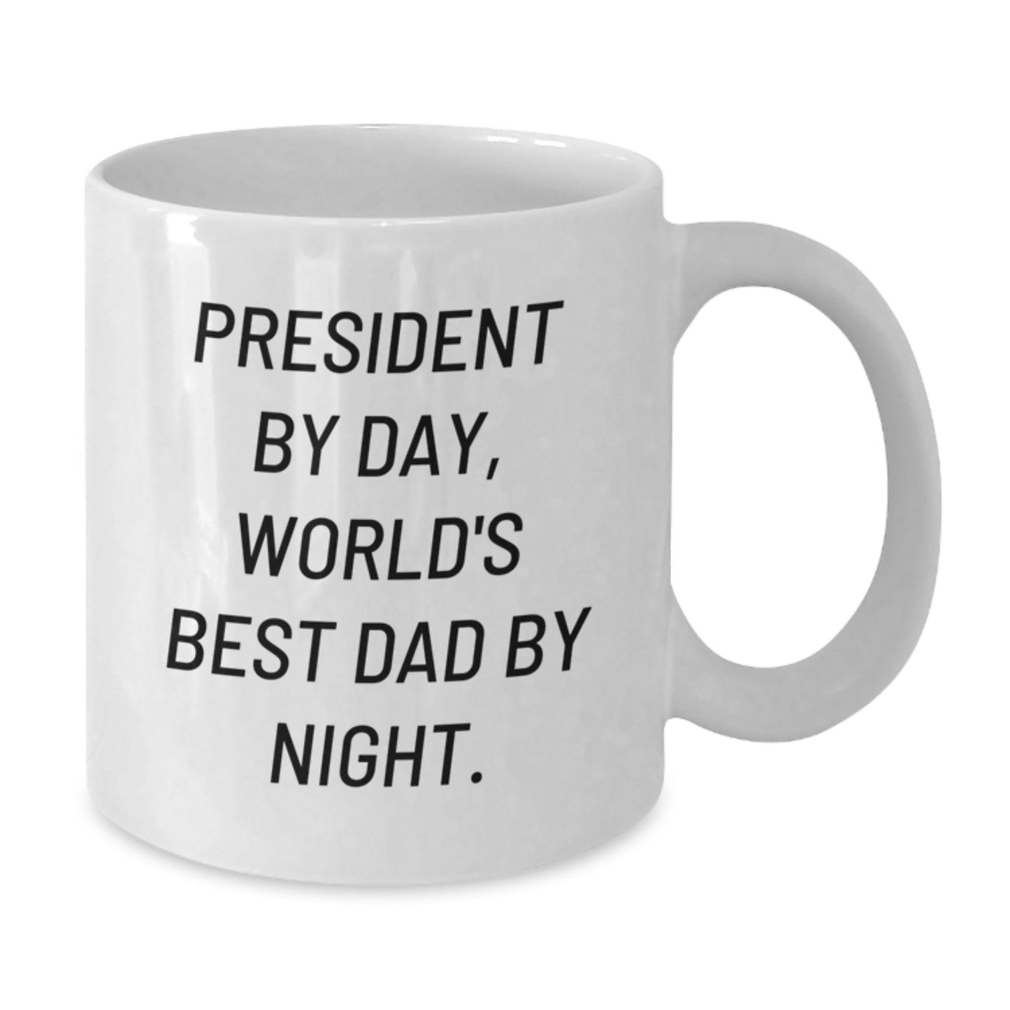President By Day, Funny White Coffee Mug Gifts for President, White Coffee Mug for Birthday, Gifts from Friends - Additional