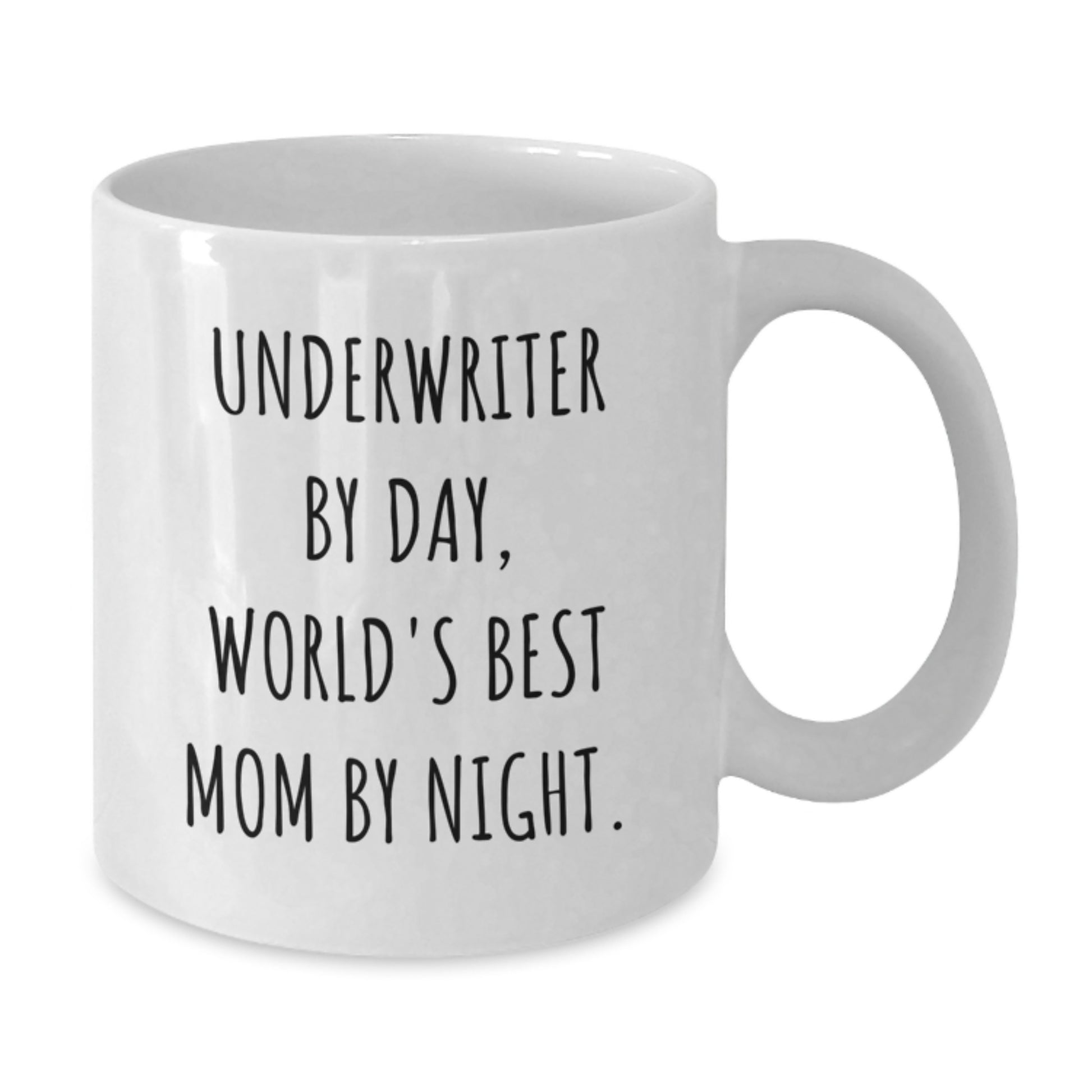 Underwriter By Day, Funny White Coffee Mug for Graduation Gifts from Mom, Unique Quotes for Women, Underwriter Love - Additional