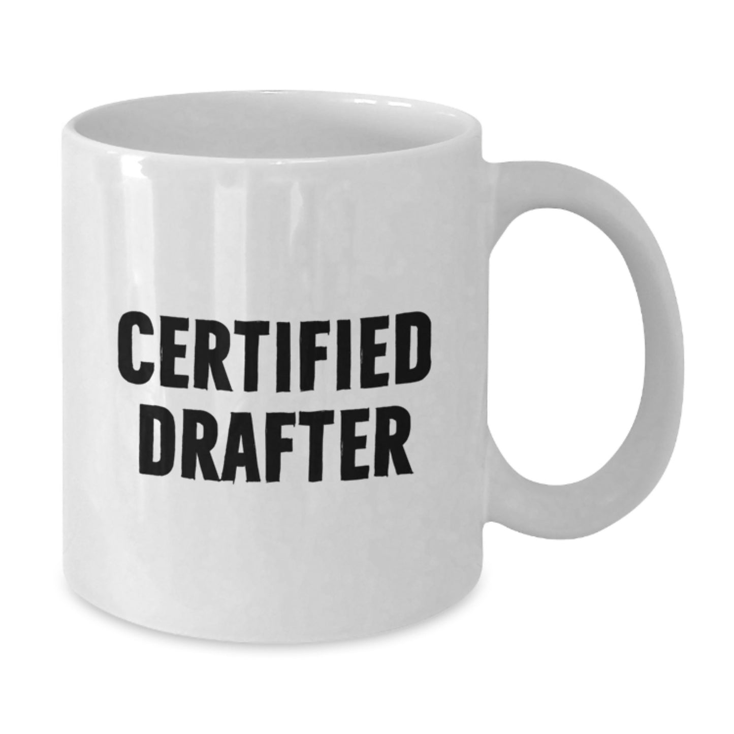 Funny Certified Drafter Graduation Gifts from Friends for Men White Coffee Mug, Perfect for Drafter Enthusiasts, 11oz or 15oz Capacity - Additional