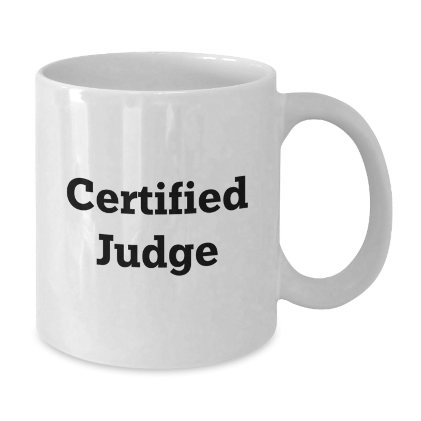 Funny Judge Gifts for Men, White Coffee Mug with Inspirational Quote from Certified Judge, Perfect for Graduation - Additional