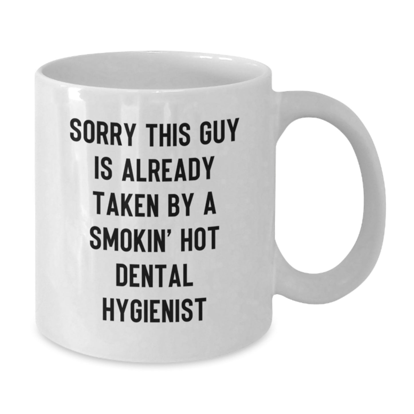 Dental Hygienist Gifts from Friends, Funny Quote White Coffee Mug for Graduation, Sorry This Guy Is Already Taken - Additional
